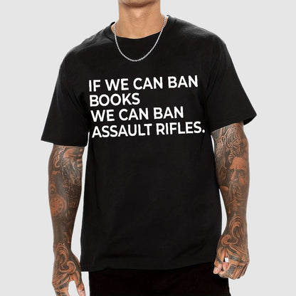 If We Can Ban Books We Can Ban Assault Rifles Geek T-Shirt