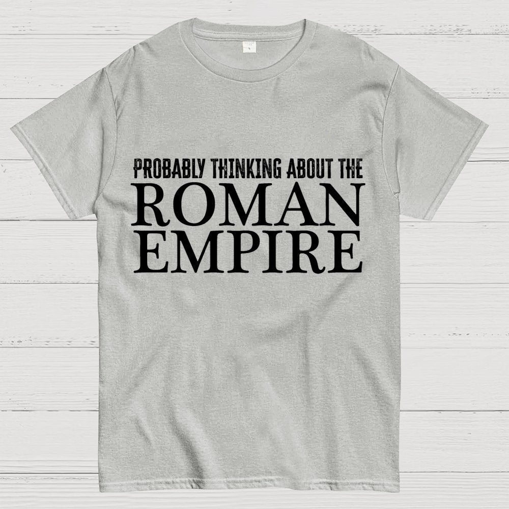 Probably Thinking About The Roman Empire Geek T-Shirt