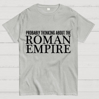 Probably Thinking About The Roman Empire Geek T-Shirt