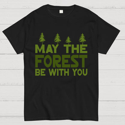 May The Forest Be With You Geeky T-Shirt