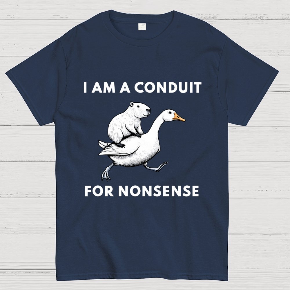 I Am A Conduit For Nonsense Geek T-Shirt