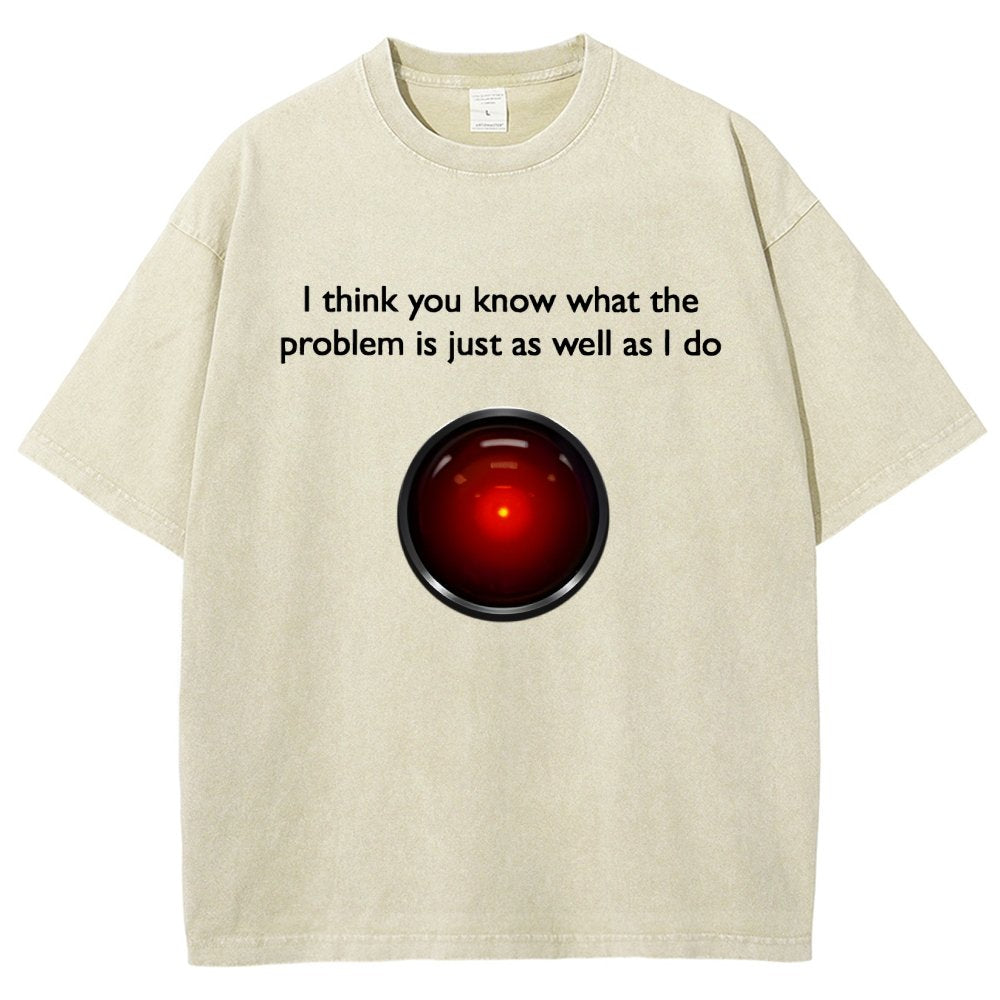 I Think You Know What The Problem Is Just As Well As L Do Vintage Distressed T-shirt