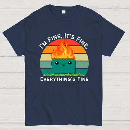 Its Fine Im Fine Everythings Fine Geek T-Shirt