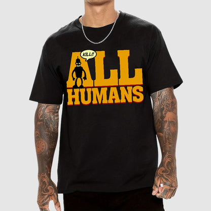 Kill All Humans! Geek T-Shirt