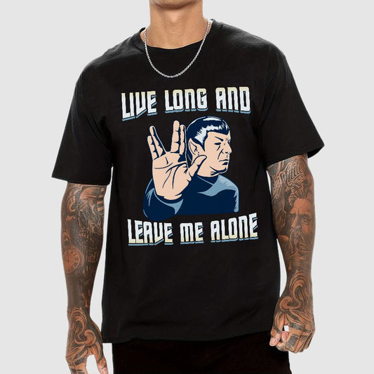 Live Long and Let Me Be Geek T-Shirt