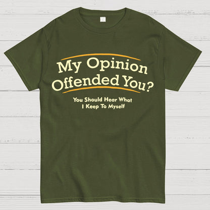 My Opinion Offended You？Geek T-Shirt
