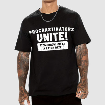 Procrastinators Unite! Geek T-Shirt
