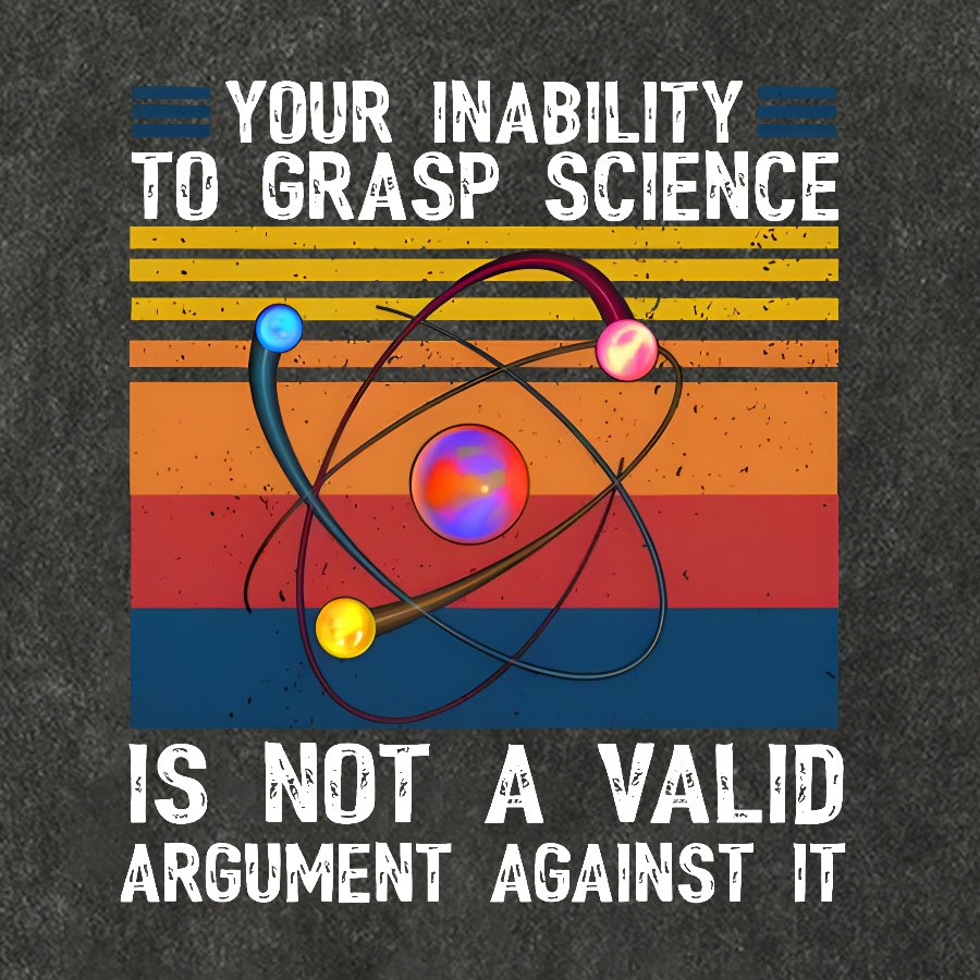 Your Inability to Grasp Science. Vintage Distressed T-shirt