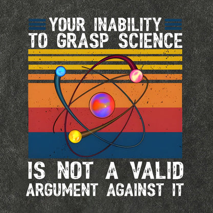 Your Inability to Grasp Science. Vintage Distressed T-shirt