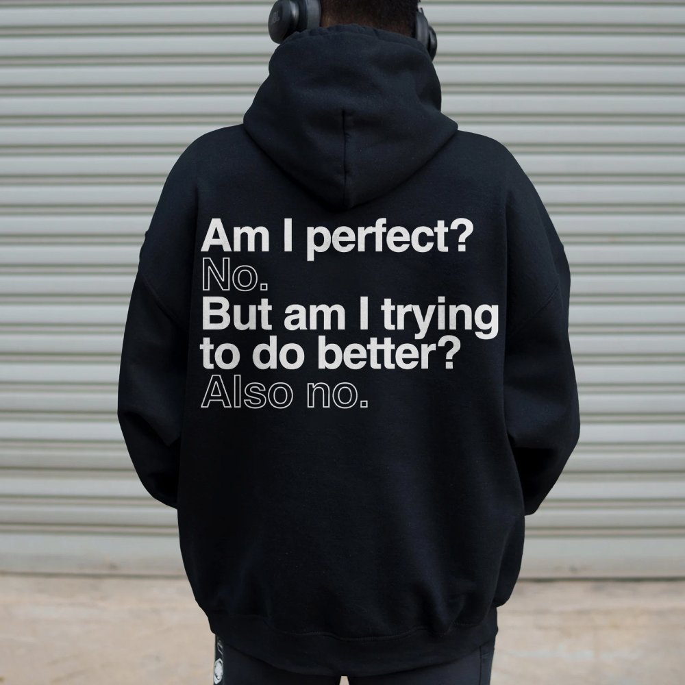 Am I Perfect No    Printed Back Unisex Cotton Hoodie