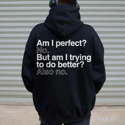 Am I Perfect No    Printed Back Unisex Cotton Hoodie