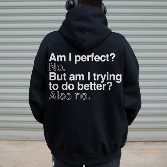 Am I Perfect No    Printed Back Unisex Cotton Hoodie