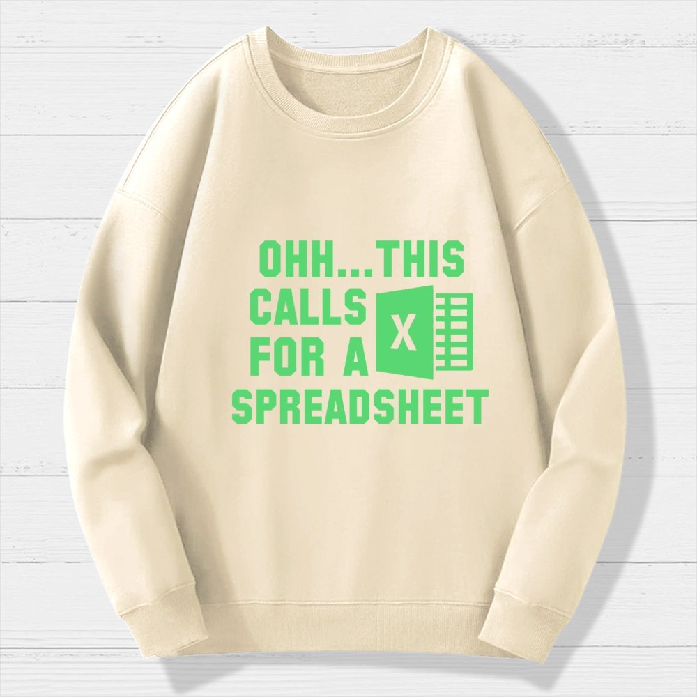 Ohh...This Calls for a Spreadsheet Geek Cotton Sweatshirt