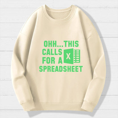 Ohh...This Calls for a Spreadsheet Geek Cotton Sweatshirt