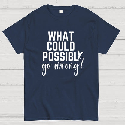 What Could Possibly Go Wrong Question Mark Geek T-Shirt
