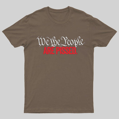 We The People Are Pissed Off T-Shirt