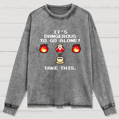 It’S Dangerous To Go Alone! Take This Washed Long Sleeve Tee
