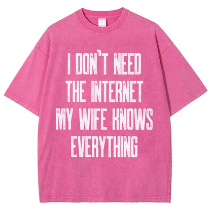 Funny Word I don't need the internet my wife knows everything Vintage Distressed T-shirt