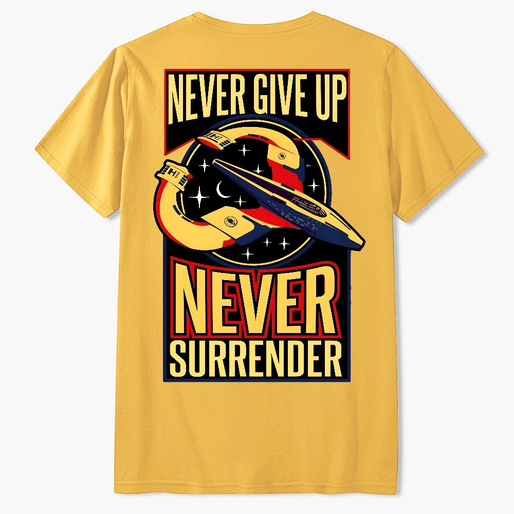 Never Give Up Never Surrender Geek T-Shirt