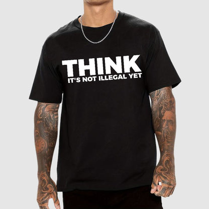 Sarcasm Think It's Not Illegal Yet Geek T-Shirt
