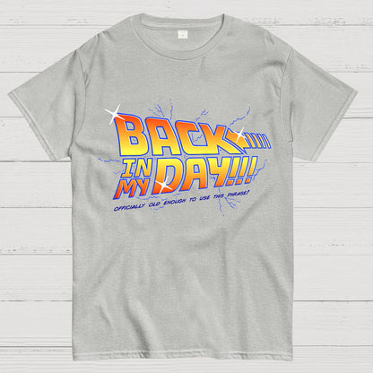 Back in my day! Geek T-Shirt