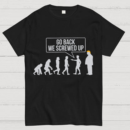 Go Back  We Screwed Up Geek T-Shirt
