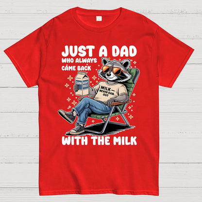 Just A Dad Who Always Come Back, Funny Husband Geek T-Shirt