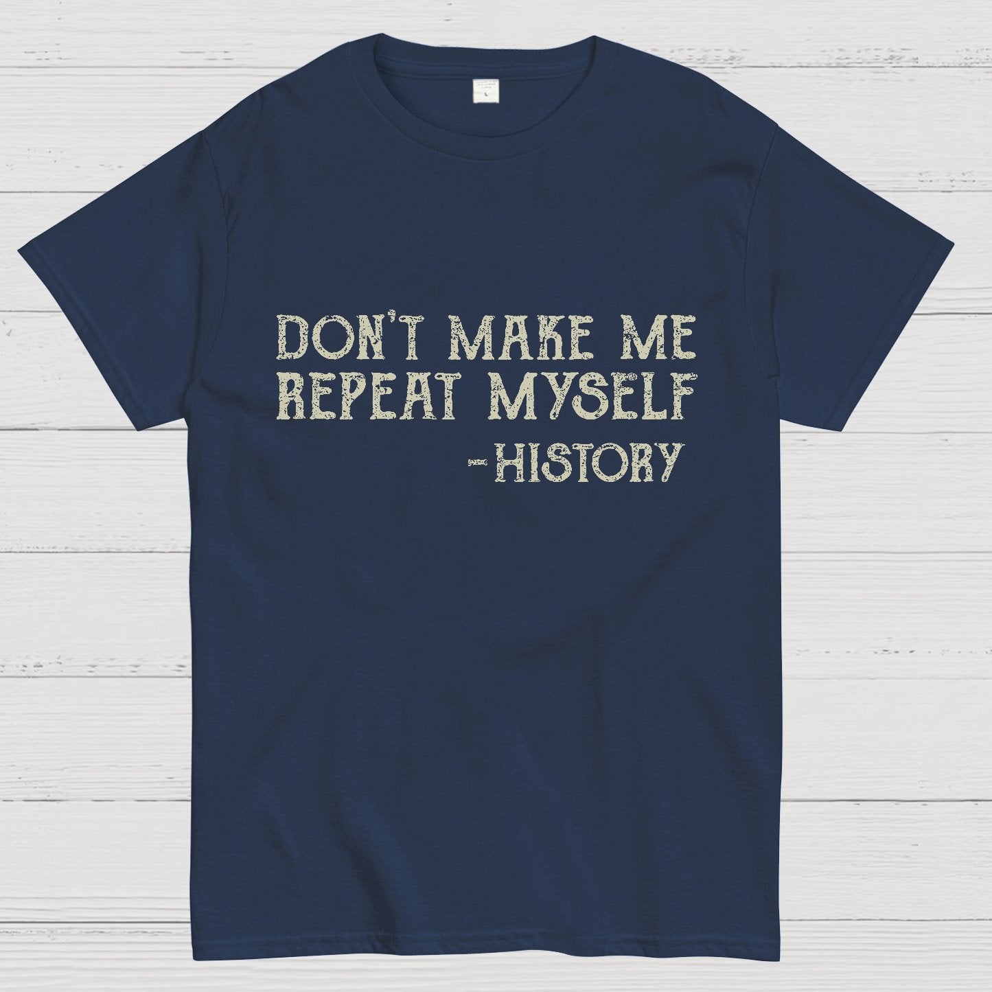 Don't Make Me Repeat Myself Geeky T-Shirt