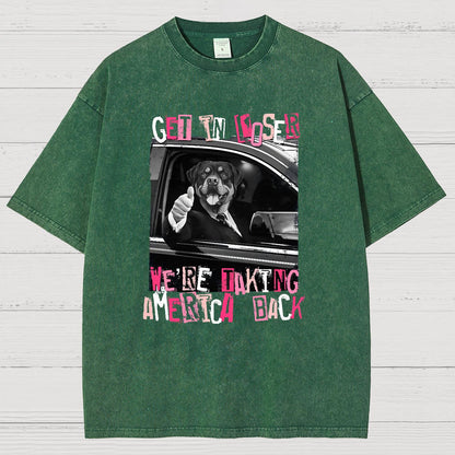 Get In Loser We're Taking America Back Vintage Distressed T-shirt