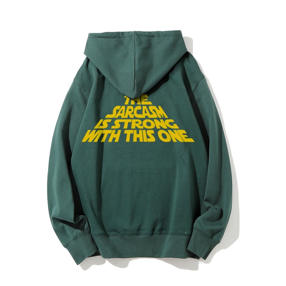 The Sarcasm Is Strong With This One Printed Back Unisex Cotton Hoodie