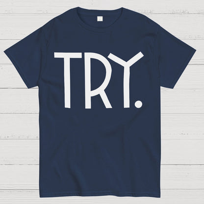 Try. Geek T-Shirt