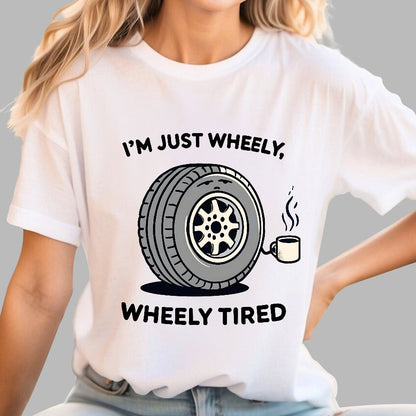 I‘m Just Wheely, Wheely Tired Geek T-Shirt