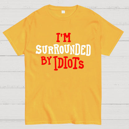 I'm Surrounded By Idiots Geek T-Shirt