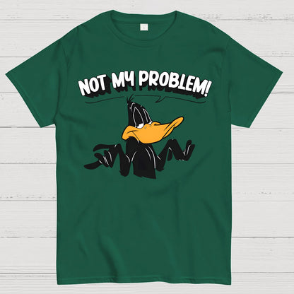 Not My Problem! Geek T-Shirt