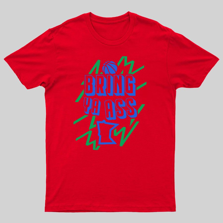 Bring Ya Ass To Minnesota Geeky T-Shirt