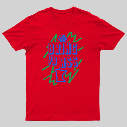 Bring Ya Ass To Minnesota Geeky T-Shirt