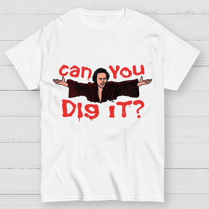 Can You Dig It？Geek T-Shirt