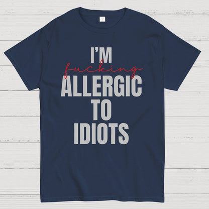 I'm Allergic To Idiots Geek T-Shirt
