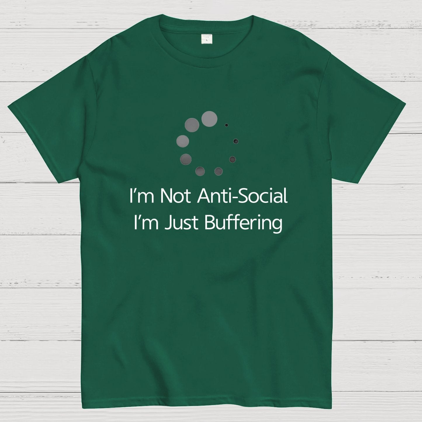 I'm Not Anti-Social, I'm Just Buffering Geeky T-Shirt