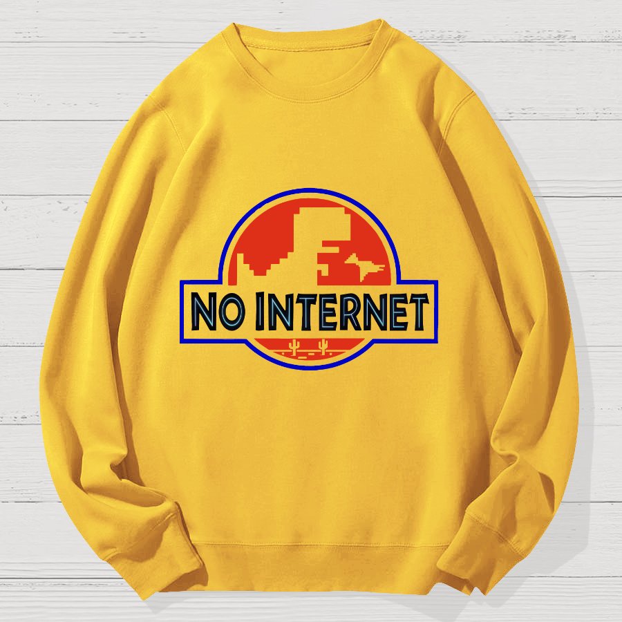No Internet Funny Geek Cotton Sweatshirt