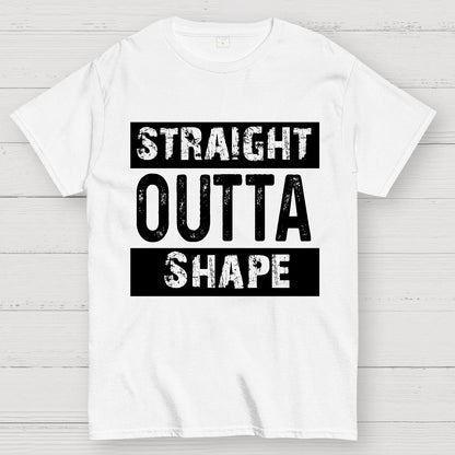 Straight Outta Shape Geek T-Shirt