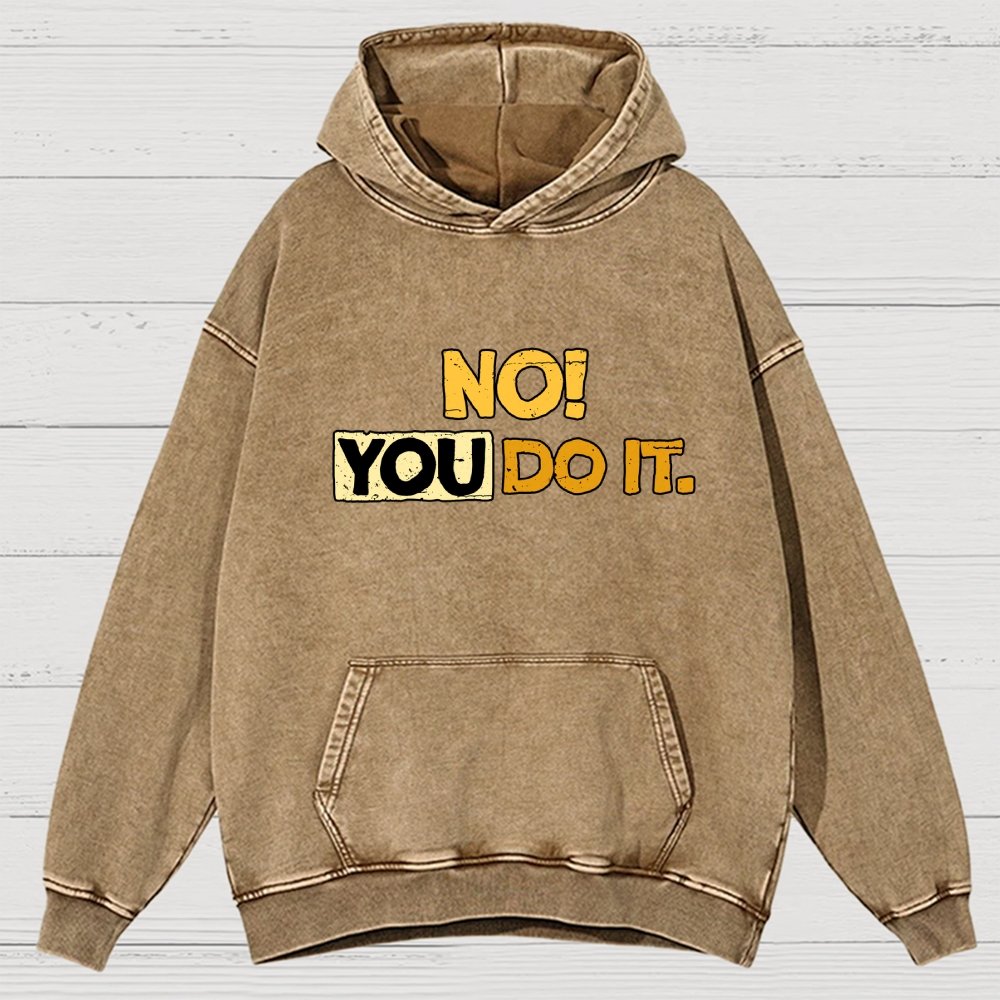 No! You Do It! Vintage Distressed Hoodie