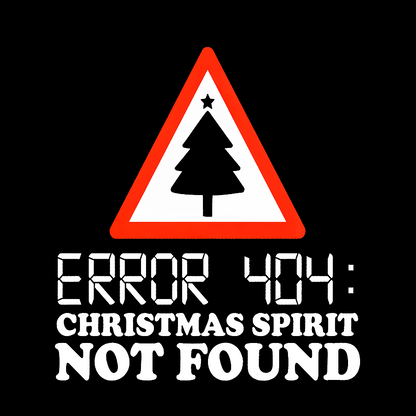 Error 404 Christmas Spirit Not Found Geeky T-Shirt