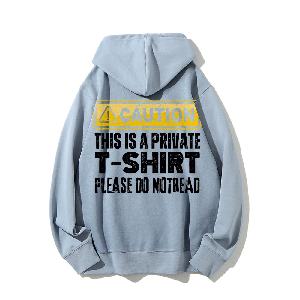This Is A Private T-shirt Please Do Not Read Printed Back Unisex Cotton Hoodie