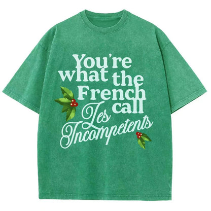 Funny Christmas You’Re What The French Call Les Incompetents Vintage Distressed T-shirt
