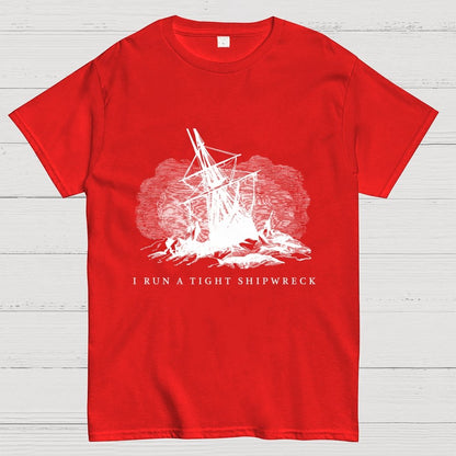 I Run A Tight Shipwreck Geek T-Shirt