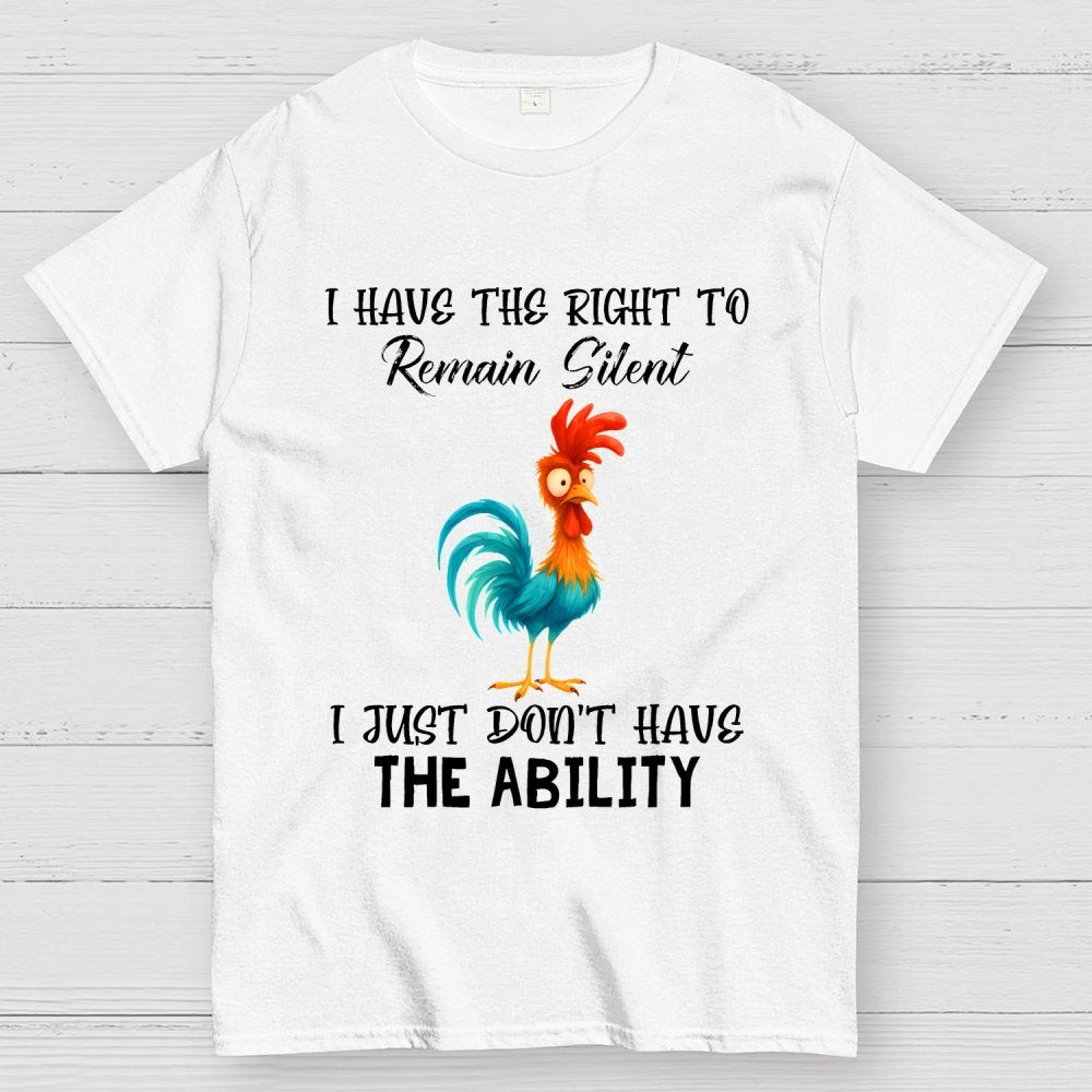 I Have The Right To Remain Silent I Just Don't Have The Ability Geek T-Shirt