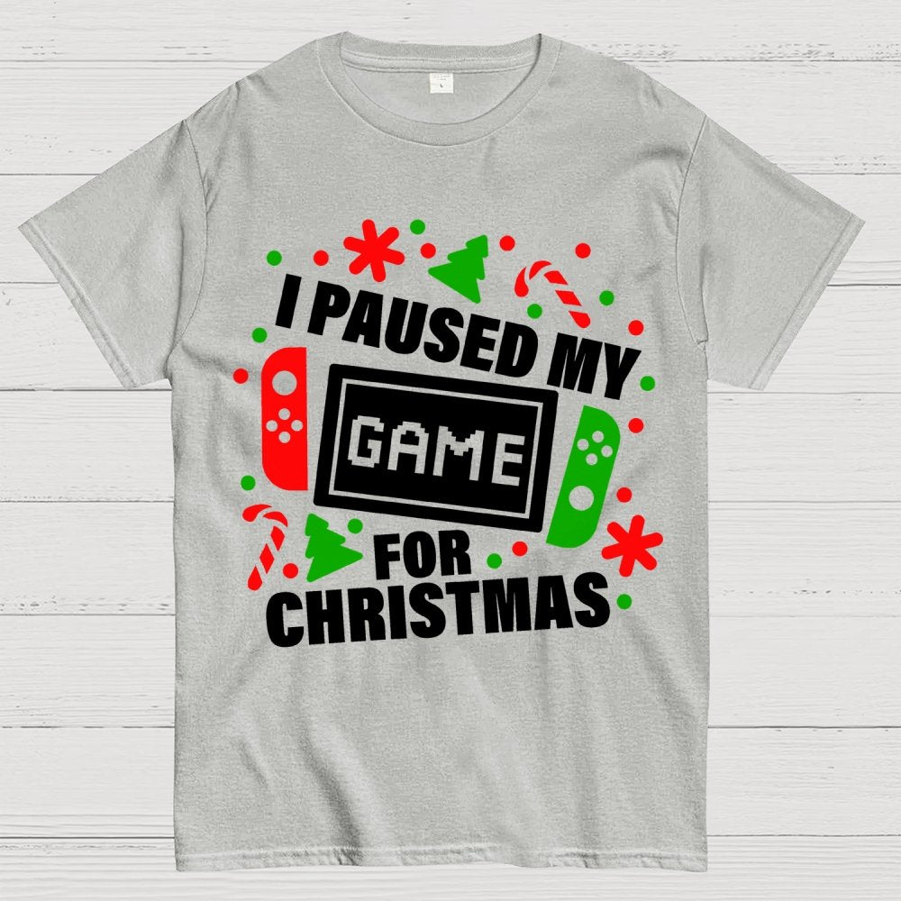 I Paused My Game for Christmas Geek T-Shirt