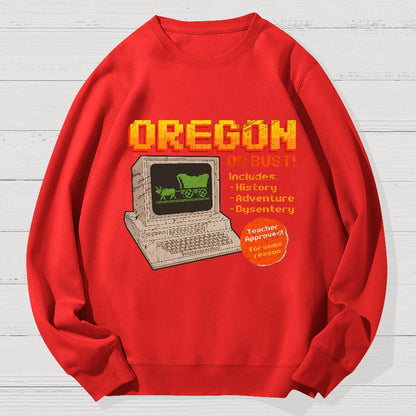 Oregon or Bust Geek Cotton Sweatshirt
