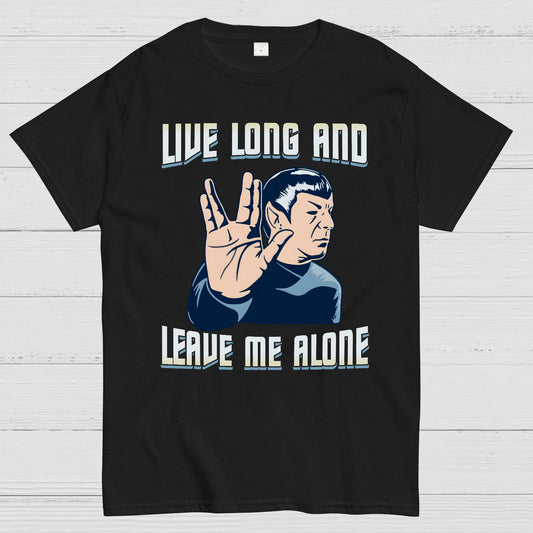 Live Long and Let Me Be Geek T-Shirt